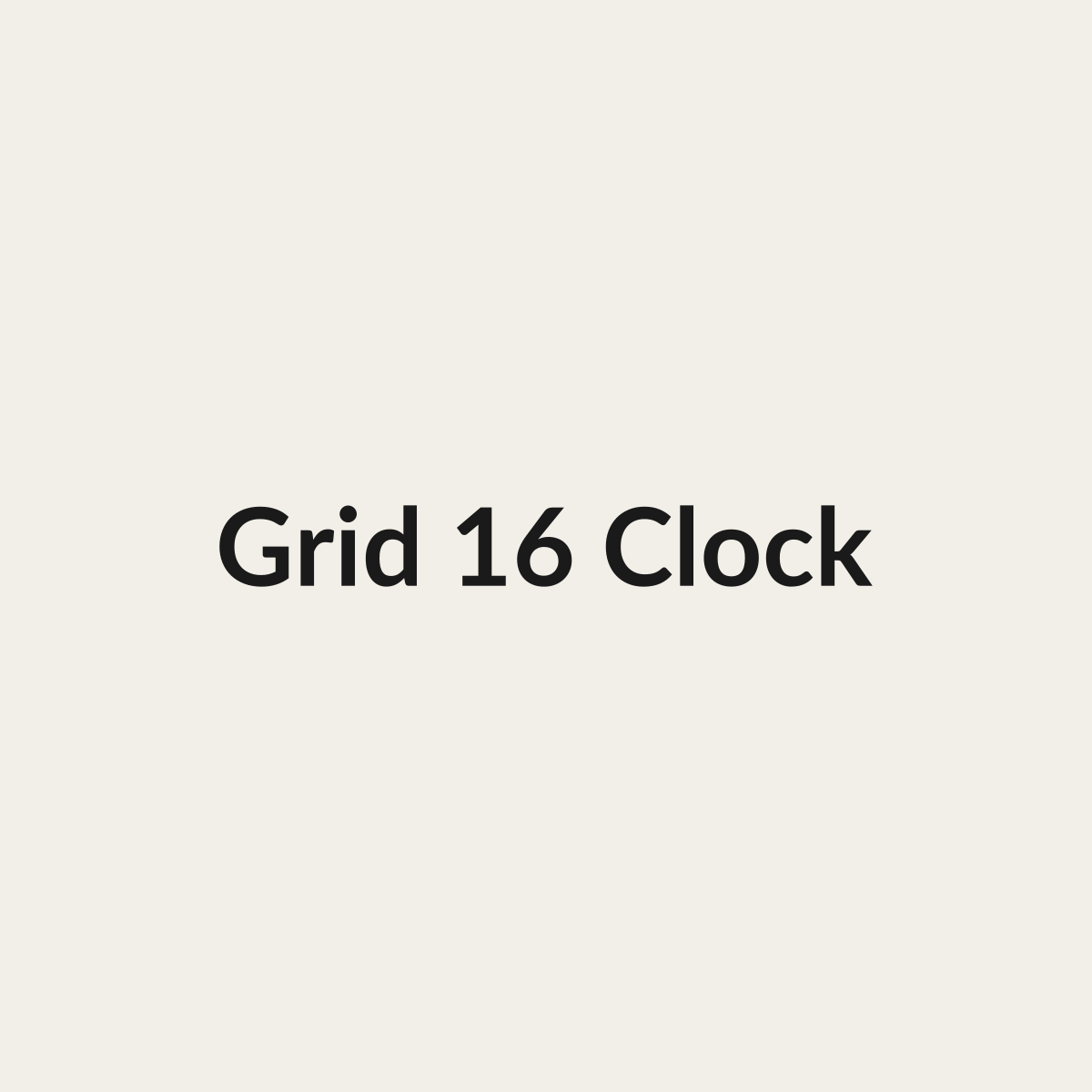 Grid 16 Clock Grid 16 Clock