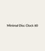 Minimal Disc Clock 60